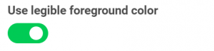 A screenshot of the 'Use legible foreground colour' setting available for widgets using conditional formatting.